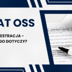 Kogo dotyczy rejestracja do VAT OSS